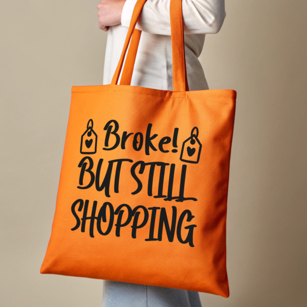 Broke But Still Shopping Tote Bag Durable Cotton Tote Funny Gift Idea for Shoppers Eco-Friendly Bag Stylish Grocery Bag Funny Quotes Design
