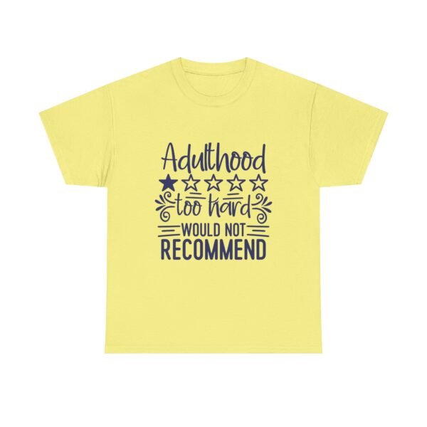 Adulthood Too Hard Unisex Tee, Funny Gift for Adults, Humor Shirt, Birthday Gift, Relaxed Fit Tee, Casual Wear