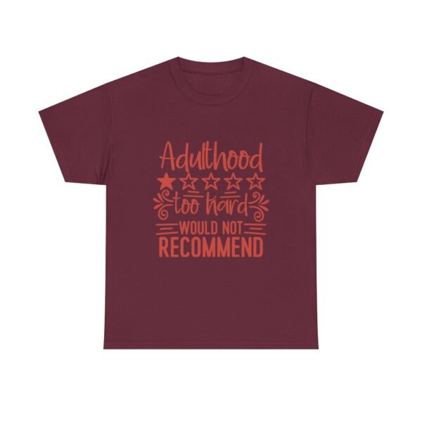 Adulthood Too Hard Unisex Tee, Funny Gift for Adults, Humor Shirt, Birthday Gift, Relaxed Fit Tee, Casual Wear