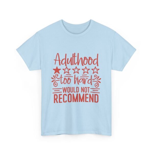 Adulthood Too Hard Unisex Tee, Funny Gift for Adults, Humor Shirt, Birthday Gift, Relaxed Fit Tee, Casual Wear