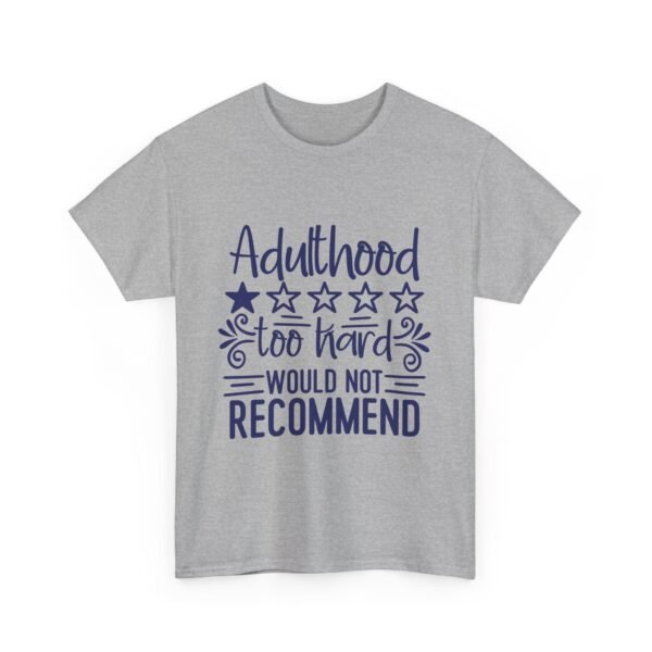 Adulthood Too Hard Unisex Tee, Funny Gift for Adults, Humor Shirt, Birthday Gift, Relaxed Fit Tee, Casual Wear