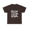 Dog Quote Shirt Design Idea Gift Shop Pet Supplies Dog Owner Gift Idea Fur Parents Gift Box Dog Lover Graphic Tee Shirt Design Dog Quote