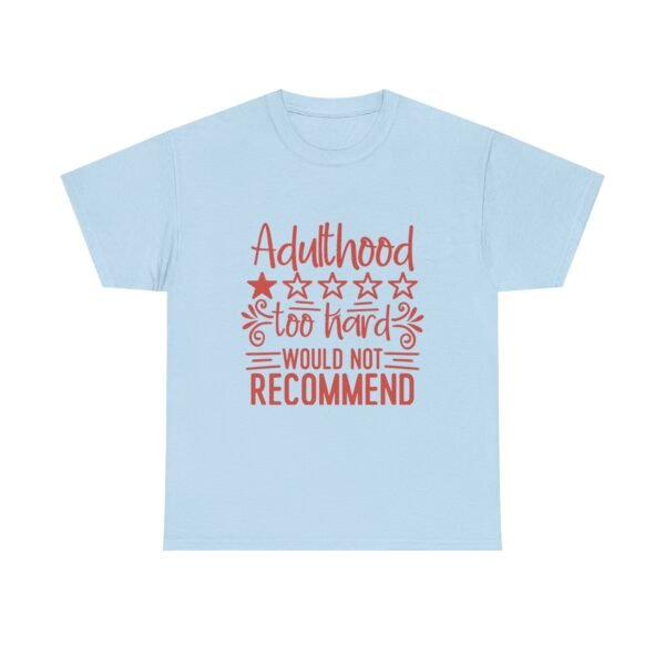 Adulthood Too Hard Unisex Tee, Funny Gift for Adults, Humor Shirt, Birthday Gift, Relaxed Fit Tee, Casual Wear